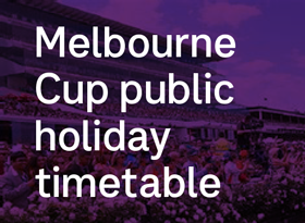 Melbourne Cup public holiday timetable